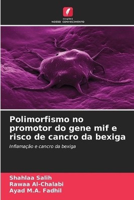 Polimorfismo no promotor do gene mif e risco de cancro da bexiga by Shahlaa Sali