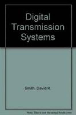 Digital Transmission Systems Hardcover David R. Smith