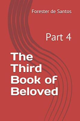 The Third Book of Beloved: Part 4 by Forester de Santos (Paperback, 2021)
