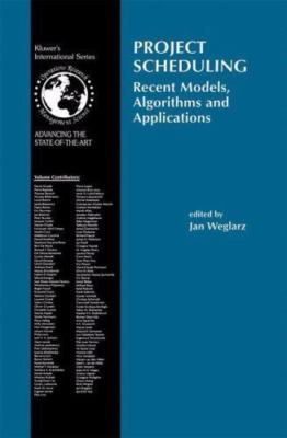 Project Scheduling: Recent Models, Algorithms and Applications by Jan Weglarz (E