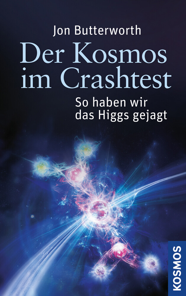 Thumbnail - Der Kosmos Crashtest. So Haben Wir Das Higgs Gejagt. Jon Butterworth