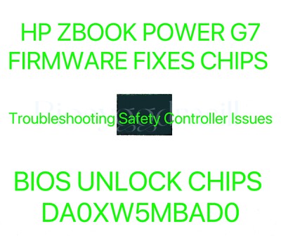 HP ZBOOK POWER G7, EC CANNOT UNLOCK BIOS CHIP FIRMWARE FIXES CHIP DA0XW5MBAD0