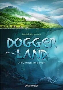 Doggerland: Die versunkene Welt von Bleckmann, Daniel | Buch | Zustand sehr gut