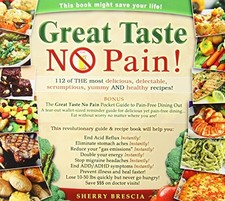 GREAT TASTE NO PAIN: 112 OF THE MOST DELICIOUS, By Sherry Brescia **BRAND NEW**