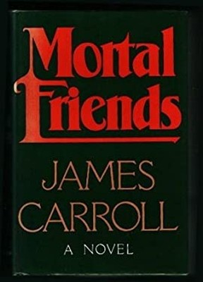 Mortal Friends Hardcover James Carroll