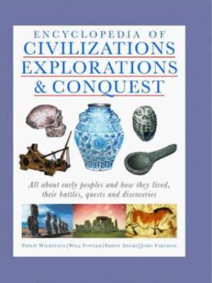 Encyclopedia of Civilizations, Explorations & Conquest: All About Early P - GOOD