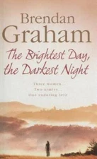 The Brightest Day, the Darkest Night - Paperback By Graham, Brendan - VERY GOOD
