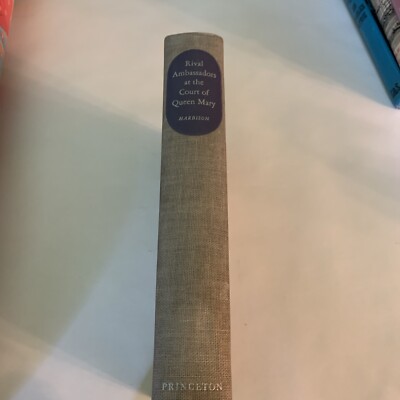 Rival Ambassadors at the Court of Queen Mary Hardcover 1940