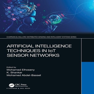 Artificial Intelligence Techniques in IoT Sensor Networks Taylor