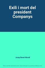 Exili i mort del president Companys, Josep Benet Morell