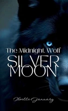 The Midnight Wolf: Silver Moon by Noelle January Hardcover Book