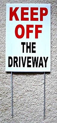 KEEP OFF THE DRIVEWAY 8'' x12'' Plastic Coroplast Sign with Stake White