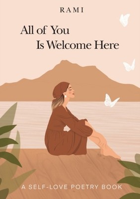Rami - All of You Is Welcome Here  A Self-Love Poetry Book - New paper - X555z
