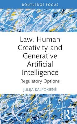 Law, Human Creativity and Generative Artificial Intelligence: Regulatory Option