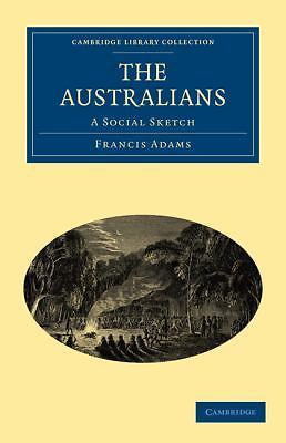 The Australians A Social Sketch Adams Paperback Cambridge University Press