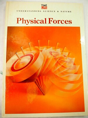Physical Forces Understanding Science & Nature Time Life Hard Cover 1992