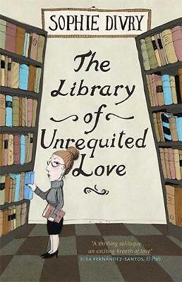 The Library of Unrequited Love by Sophie Divry (Paperback, 2014)