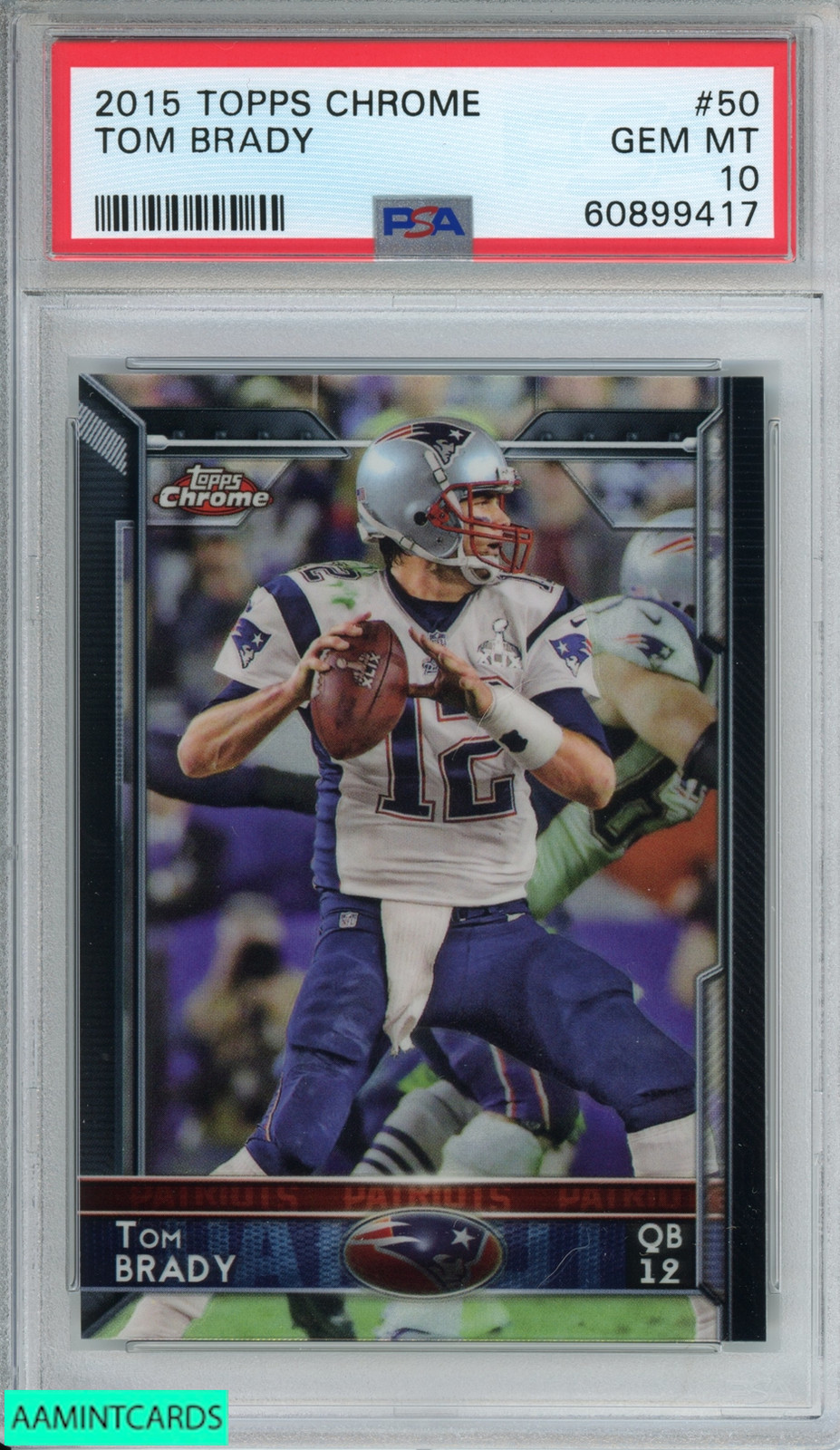 2015 TOPPS CHROME TOM BRADY #50 NEW ENGLAND PATRIOTS PSA 10 GEM MT