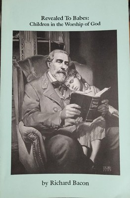 Revealed to Babes, R. Bacon, Old Paths Publications, 1993,PB,  VG, First Edition