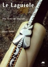 LE LAGUIOLE. Eine legendäre Klinge, Daniel Crozes