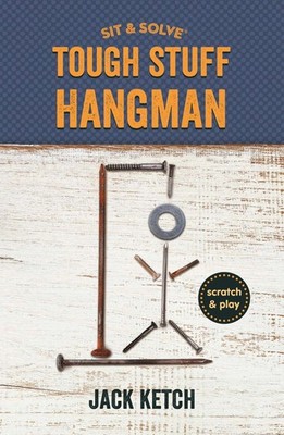 Sit & Solve  Tough Stuff Hangman (Sit & Solve  Series) - Ketch, Jack - Ver...
