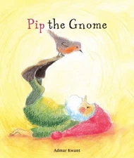 Pip the Gnome Board Books Admar Kwant