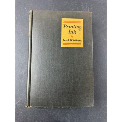 Printing Ink A History by Frank B Wiborg 1926 First Edition Harper & Brothers