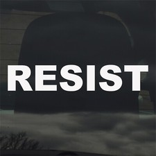 Resist Vinyl Sticker Decal for Car Window Laptop  More Political Protest