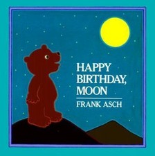 Happy Birthday, Moon (Moonbear) by Frank Asch