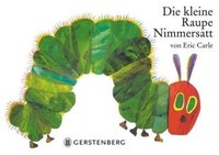 Die Kleine Raupe Nimmersatt | Carle, Eric | Pappe | 9783836941365