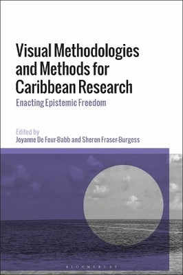 Joyanne De Four Visual Methodologies and Methods for Caribbe (Gebundene Ausgabe)