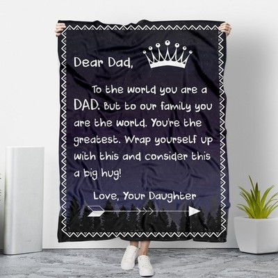 Dear Dad Wrap Yourself Up With This Love Your Daughter Blanket