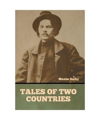 Tales of Two Countries, Gorky, Maxim