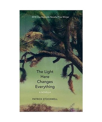The Light Here Changes Everything: A Novella, Patrick Stockwell