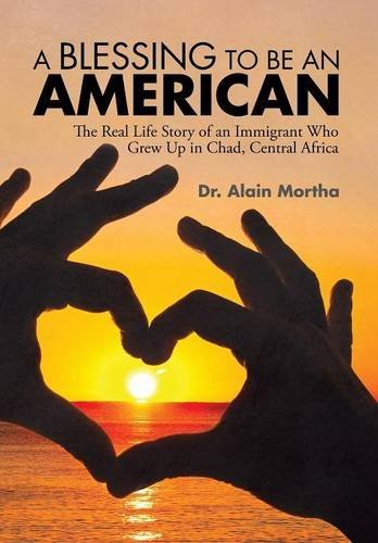 a blessing to be an american: the real life story of an