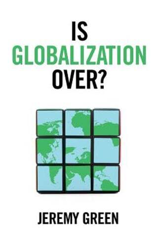Is Globalization Over? by Jeremy Green: Used