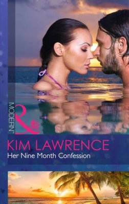 Her Nine Month Confession (Mills & Boon Modern) By Kim Lawrence