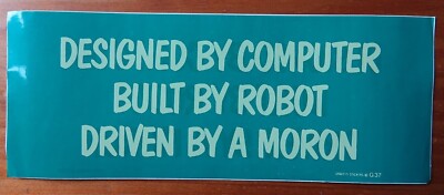 Retro Auto Aufkleber entworfen von Computer gebaut von Roboter angetrieben von einem Idioten