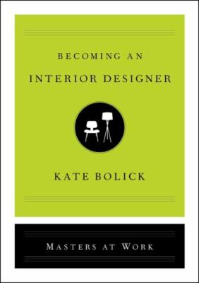 Becoming an Interior Designer, Hardcover by Bolick, Kate, Brand New, Free shi...