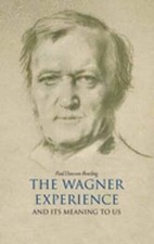 The Wagner Experience by Paul Dawson-Bowling: Used