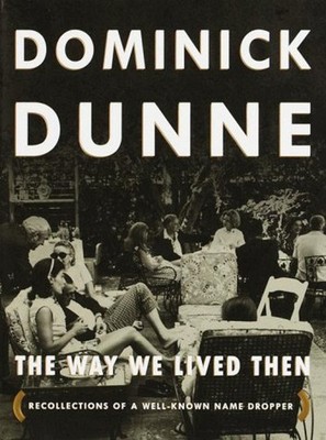 The Way We Lived Then : Recollections of a Well-Known Name Droppe