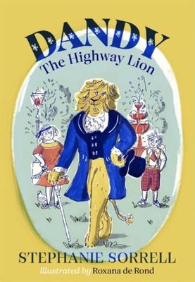 Dandy the Highway Lion | Stephanie Sorrell | Englisch | Taschenbuch | 2023
