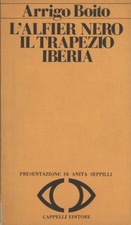 L'alfier nero il trapezio Iberia - Arrigo Boito (Cappelli Editore) [1979]
