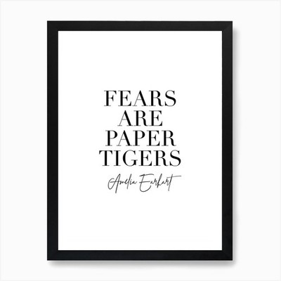 Ängste sind Papiertiger Amelia Earha gerahmtes Wandbild Poster Leinwanddruck Bild