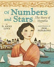 Of Numbers and Stars : The Story of Hypatia Picture Book D. Anne
