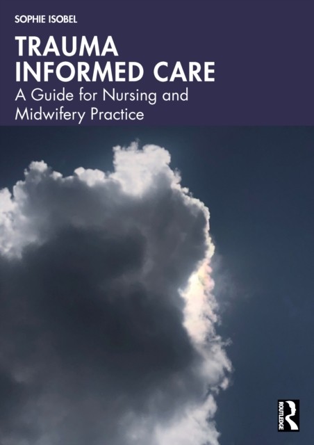 Trauma Informed Care by Sophie Isobel (Paperback Book)