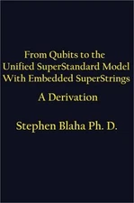 From Qubits to the Unified SuperStandard Model With Embedded SuperStrings A Deri