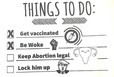 Things to do Sticker-Get Vaccinated, Be Woke Keep Abortion legal and Lock him up