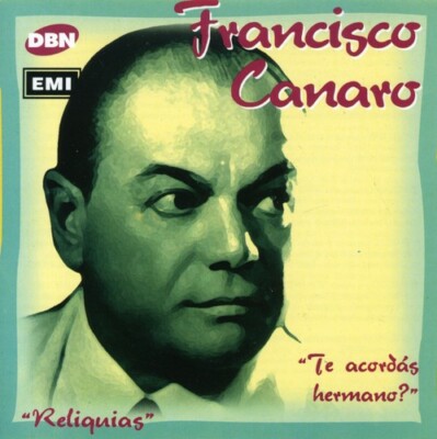 CD FRANCISCO CANARO TE ACORDAS HERMANO? BRAND NEW SEALED Tango Argentina