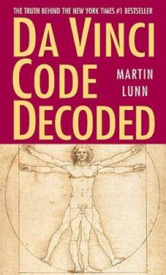 Da Vinci Code Decoded: The Truth Behind the New York Times #1 ...